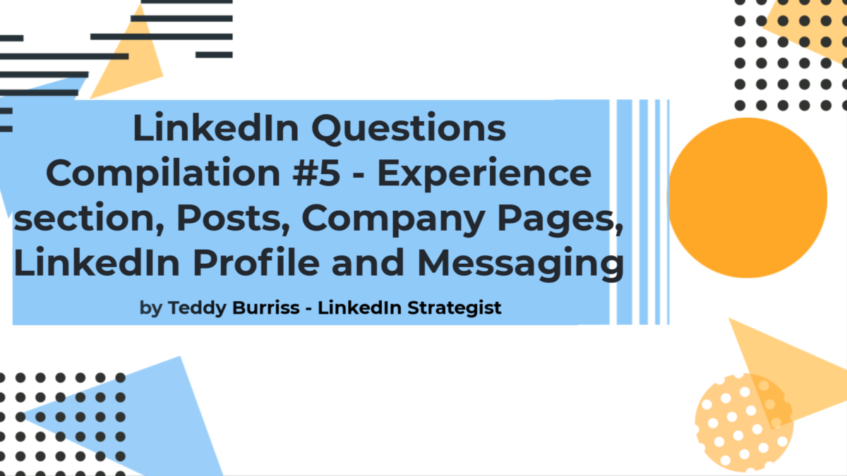 Teddy Burriss - LinkedIn Strategist, Trainer & Coach providing LinkedIn Training - LinkedIn Q&A